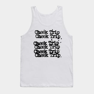 Cheek trip Tank Top